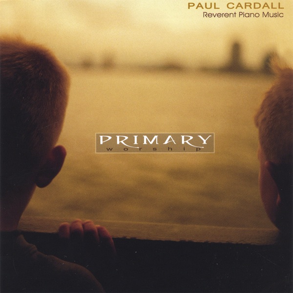 Paul Cardall - Primary Worship